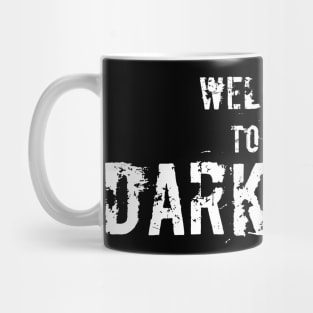 WELCOME TO THE DARK SIDE Mug